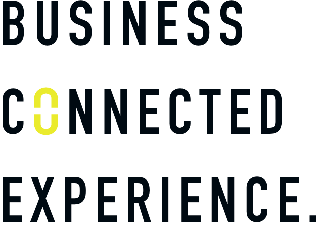 BUSINESS
 CONNECTED EXPERIENCE.
